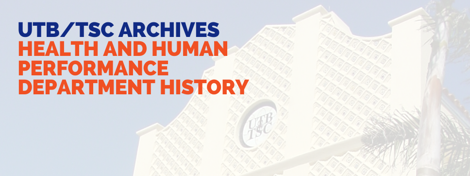 UTB/TSC Archives - Health and Human Performance Department History