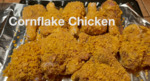 Recipes - Baked Cornflake Chicken