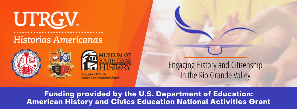 Historias Americanas: Engaging History and Citizenship in the Rio Grande Valley