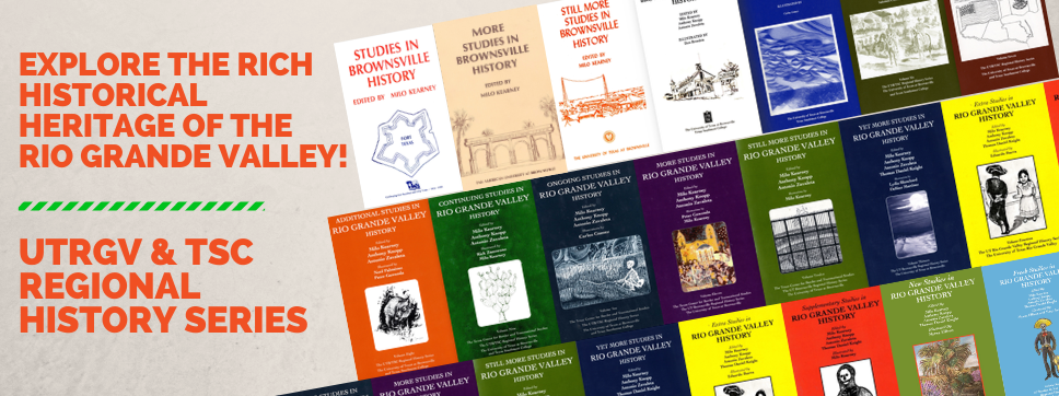 Utrgv Tsc Regional History Series University Publications