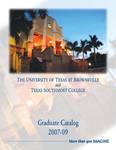 UTB/TSC Graduate Catalog 2007-2009 by University of Texas at Brownsville and Texas Southmost College