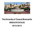 UTB/TSC Graduate Catalog 2013-2015
