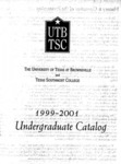 UTB/TSC Undergraduate Catalog 1999-2001 by University of Texas at Brownsville and Texas Southmost College