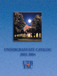 UTB/TSC Undergraduate Catalog 2002-2004 by University of Texas at Brownsville and Texas Southmost College