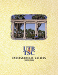 UTB/TSC Undergraduate Catalog 2005-2006 by University of Texas at Brownsville and Texas Southmost College
