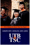 UTB/TSC Graduate Catalog 2001-2002 by University of Texas at Brownsville