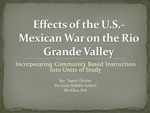 Presentation, 8th Grade, English Language Arts - Effects of the U.S.Mexican War on the Rio Grande Valley: Incorporating Community Based Instruction Into Units of Study