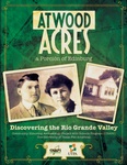 Atwood acres: a porción of Edinburg by , Margaret E. Dorsey, Janette Garcia, and Roseann Bacha-Garza