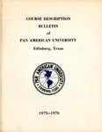 PAU Course Description Bulletin 1975-1976 by Pan American University