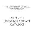 UTPA Undergraduate Catalog 2009-2011 by University of Texas Pan American