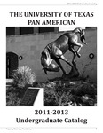 UTPA Undergraduate Catalog 2011-2013 by University of Texas Pan American