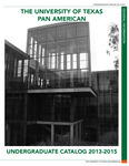 UTPA Undergraduate Catalog 2013-2015 by University of Texas Pan American
