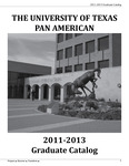 UTPA Graduate Catalog 2011-2013 by University of Texas Pan American