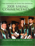 UTPA Commencement – Spring 2008 by University of Texas-Pan American