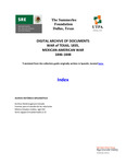 02 Index - Digital Archive of Documents Pertaining To Texas Revolution of 1835, and Mexican-American War of 1846-1848 by Secretaria de Relaciones Exteriores, University of Texas Rio Grande Valley, and The Summerlee Foundation