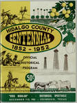 The centennial celebration of the organization of Hidalgo County in Texas, December 7-13, 1952 Official Program by Hidalgo County Centennial Corp. and Times Pub. Co.