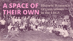 [WHM] A Space of Their Own: Historic Women's Organizations in the LRGV