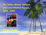 2004-2005 Winter Visitors and Local Market Report - Fast Facts