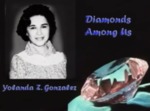 Diamonds Among Us: Yolanda Z. Gonzalez - 2013 by University of Texas at Brownsville and Texas Southmost College