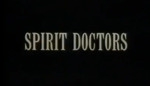 Spirit Doctors / Doctores del Espíritu by Monica Delgado Van Wagenen, Michael Van Wagenen, and Antonio N. Zavaleta