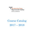 UTRGV School of Medicine Course Catalog 2017-2018 by The University of Texas Rio Grande Valley